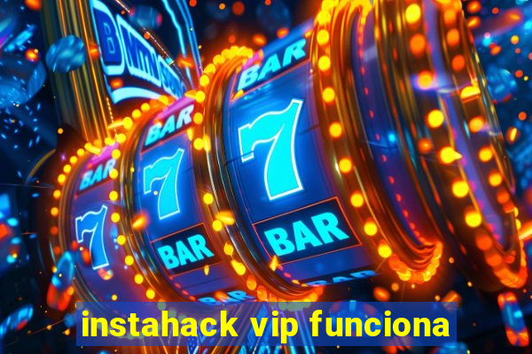 instahack vip funciona